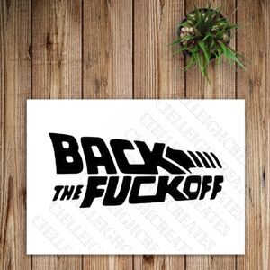 *2 for $20( Back The F*ck Off Vinyl Decal Sticker Handcrafted